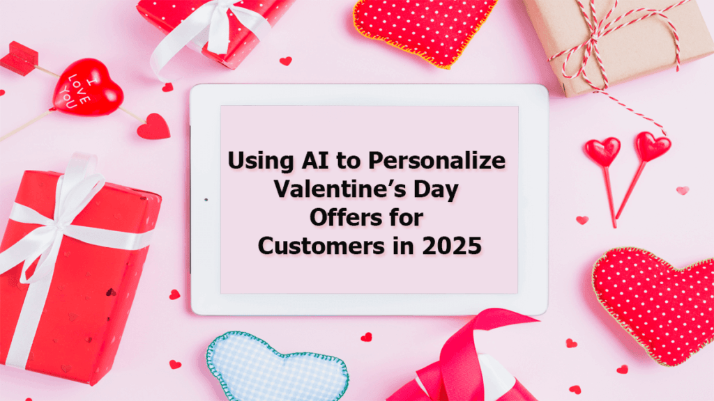 Using AI to Personalize Valentines Day Offers 2025