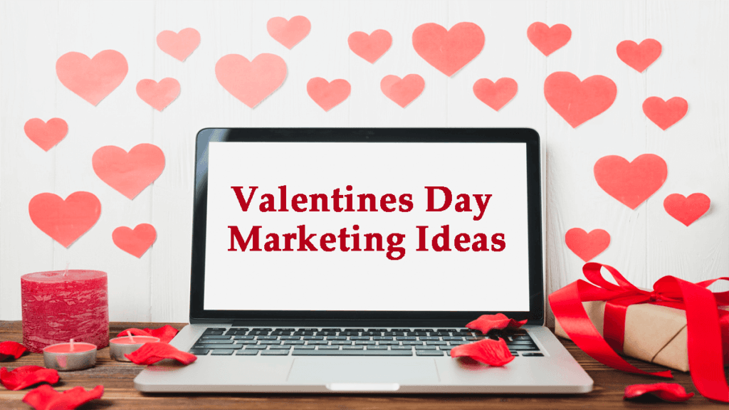 Valentines Day Marketing Ideas